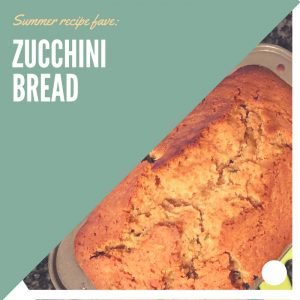 My favorite summer recipes: Zucchini bread